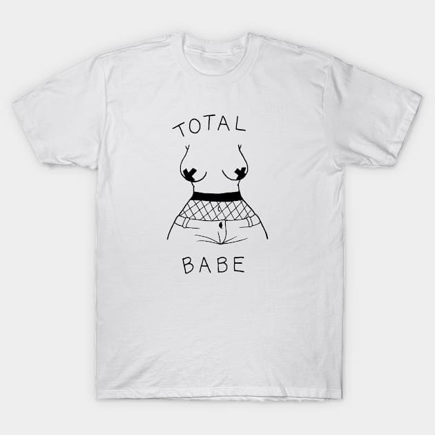 Total Babe T-Shirt by shopbetafishes